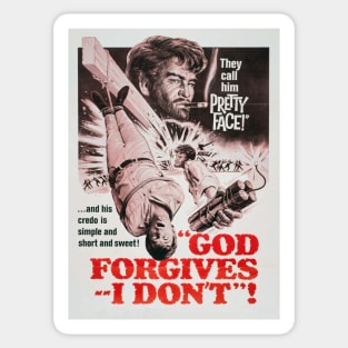 God Forgives, I Don't! Sticker